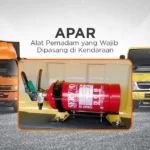 Alat Pemadam yang Wajib Dipasang di Kendaraan
