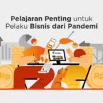 Pelajaran Penting untuk Pelaku Bisnis dari Pandemi