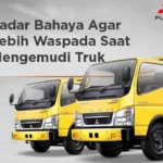 Sadar Bahaya Agar Lebih Waspada Saat Mengemudi Truk