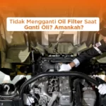 Tidak Mengganti Oil Filter Saat Ganti Oli? Amankah?